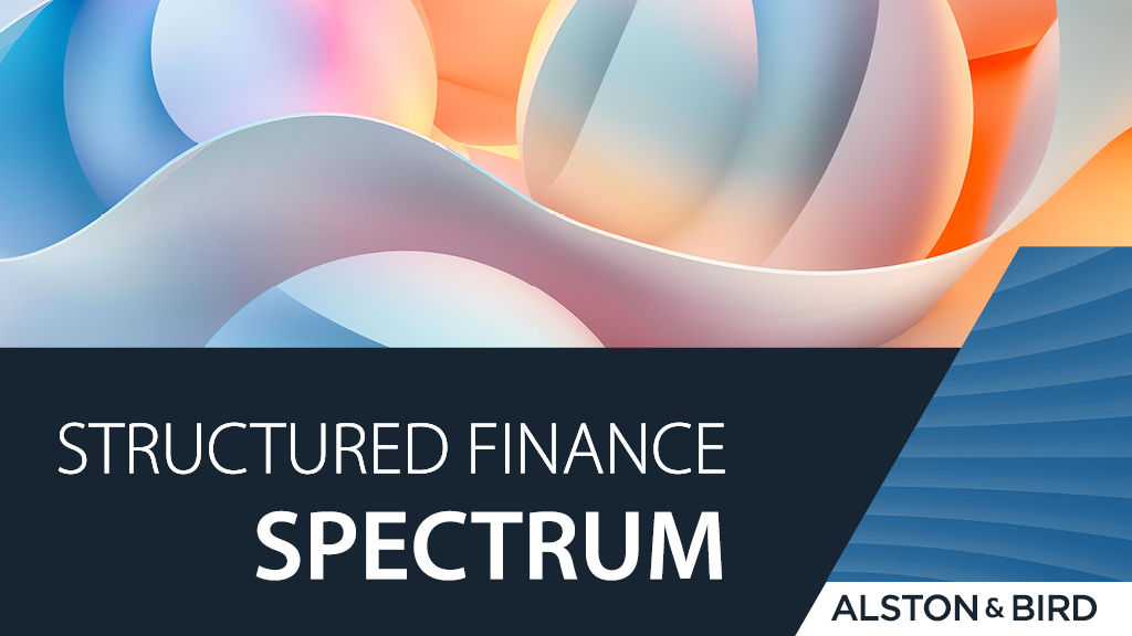 Alston & Bird's Structured Finance Spectrum